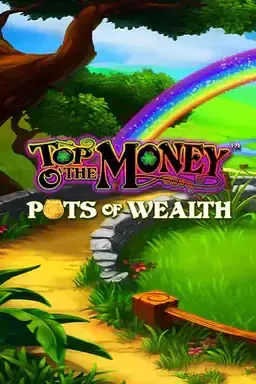 Top O' The Money - Pots of Wealth